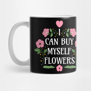 I Can Buy Myself Flowers - Pink on Black - Self-Love Quotes Mug